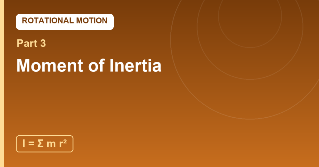 Moment of Inertia: Rotational Mass, and Why Distribution Beats Size