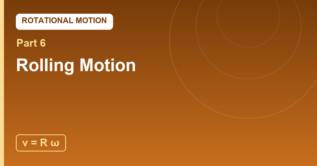 You are currently viewing Rolling Motion: Translation and Rotation in One Body