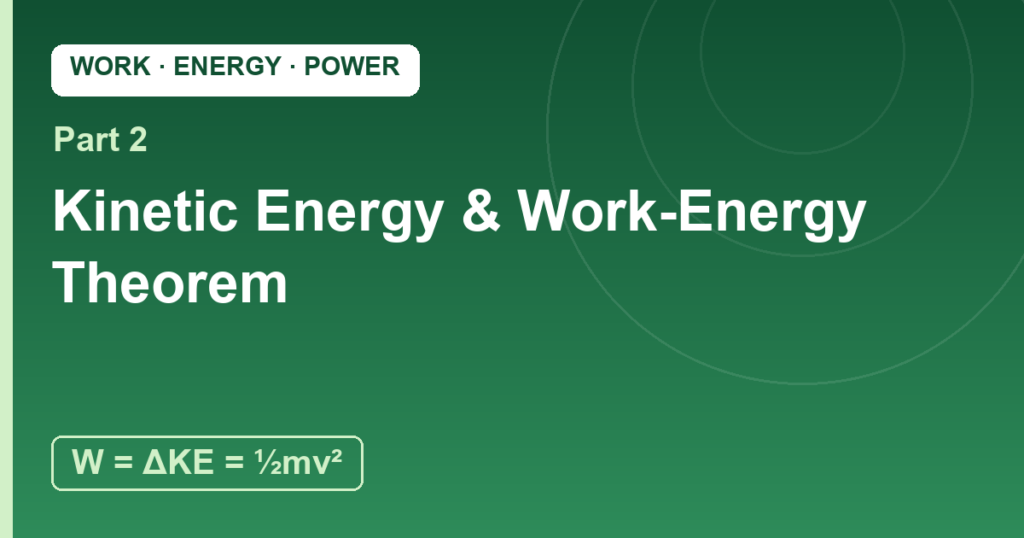 Kinetic Energy and the Work-Energy Theorem: The Great Shortcut