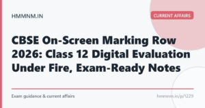 Read more about the article CBSE On-Screen Marking Row 2026: Class 12 Digital Evaluation Under Fire, Exam-Ready Notes