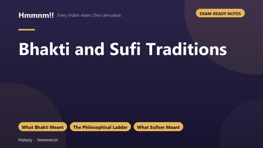 Bhakti and Sufi Traditions: Exam-Ready Notes