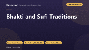 Bhakti and Sufi Traditions: Exam-Ready Notes