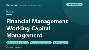 Financial Management Part 2: Working Capital Management, Exam-Ready Notes