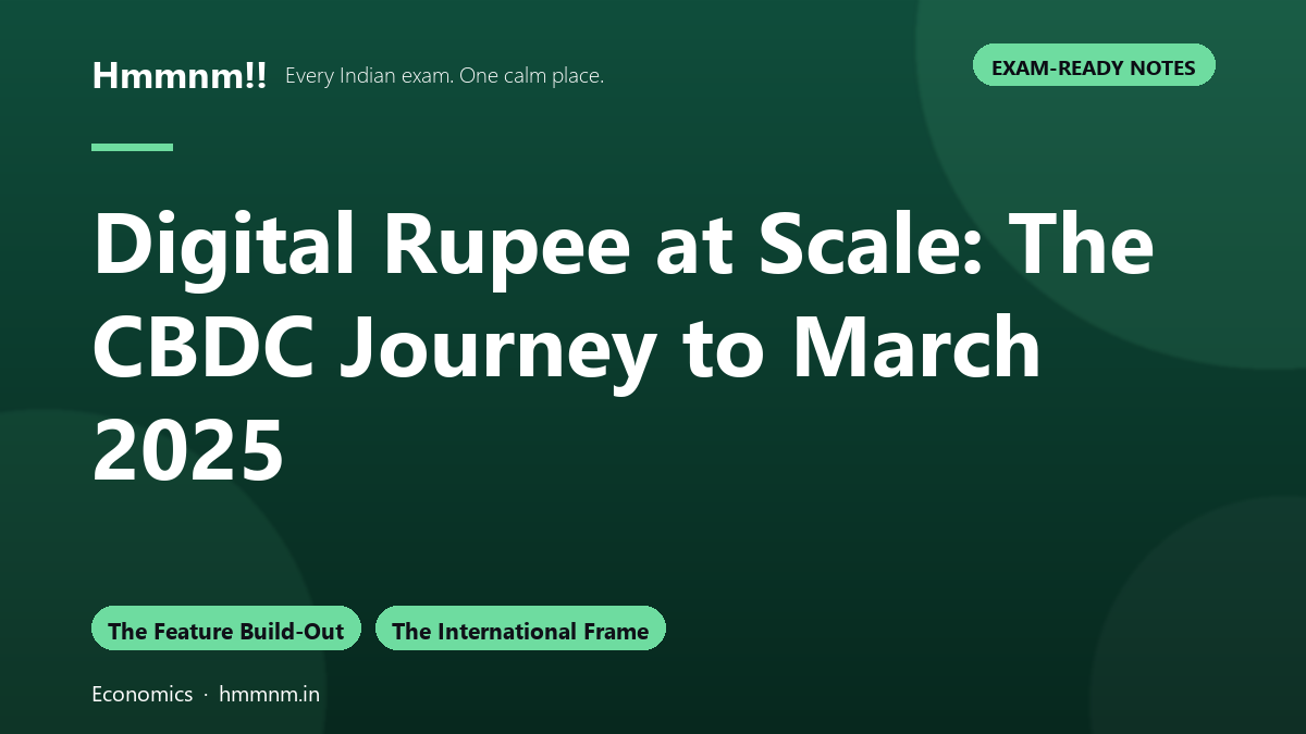 Digital Rupee at Scale: The CBDC Journey to March 2025, Exam-Ready Notes