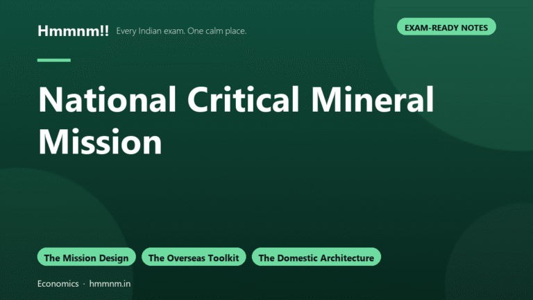 National Critical Mineral Mission, Exam-Ready Notes