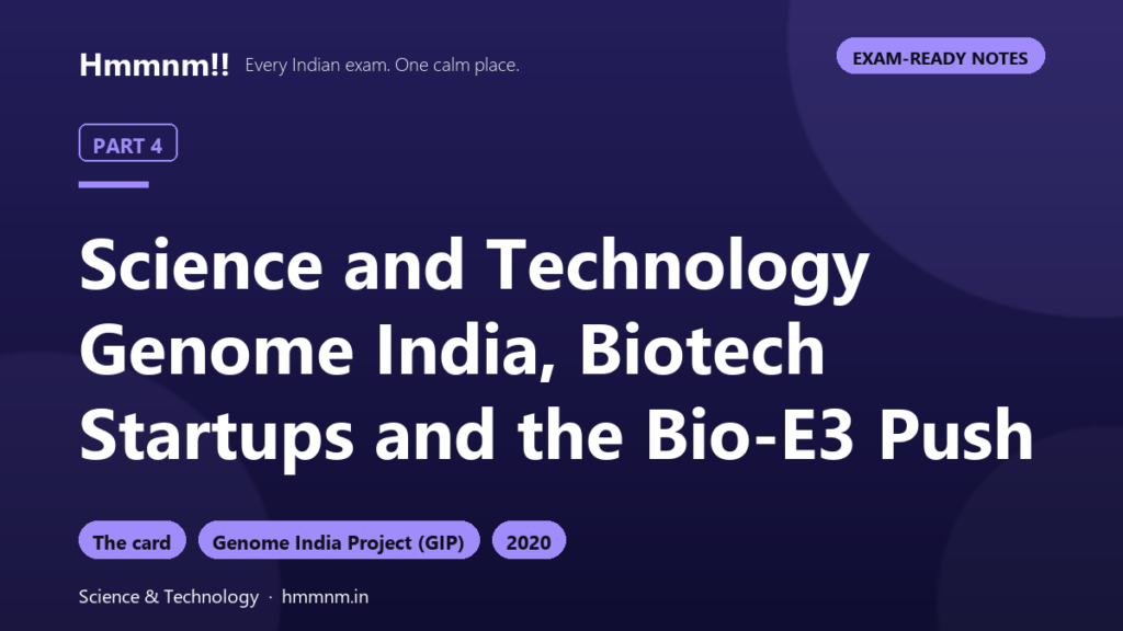 Science and Tech Part 4: Genome India and Bio-E3