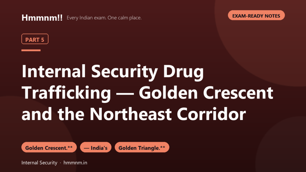 Internal Security Part 5: Golden Crescent Drug Routes
