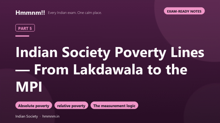 Indian Society Part 5: Poverty Lines to the MPI