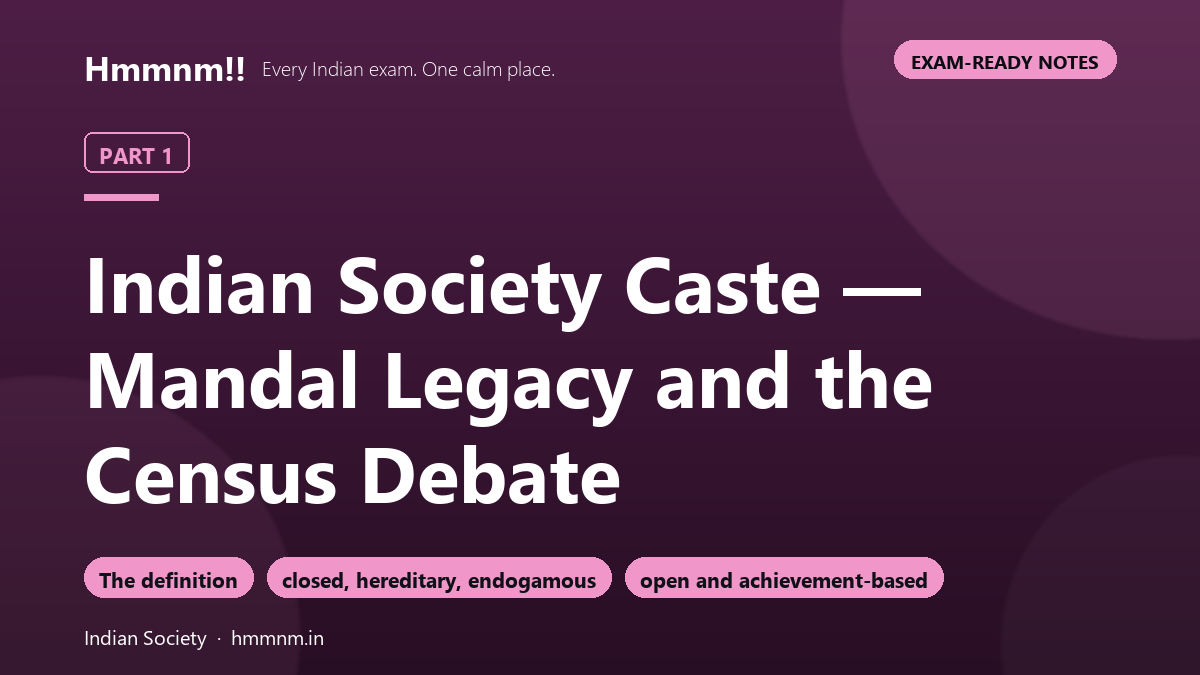 Indian Society Part 1: Caste — Mandal Legacy and the Census Debate, Exam-Ready Notes