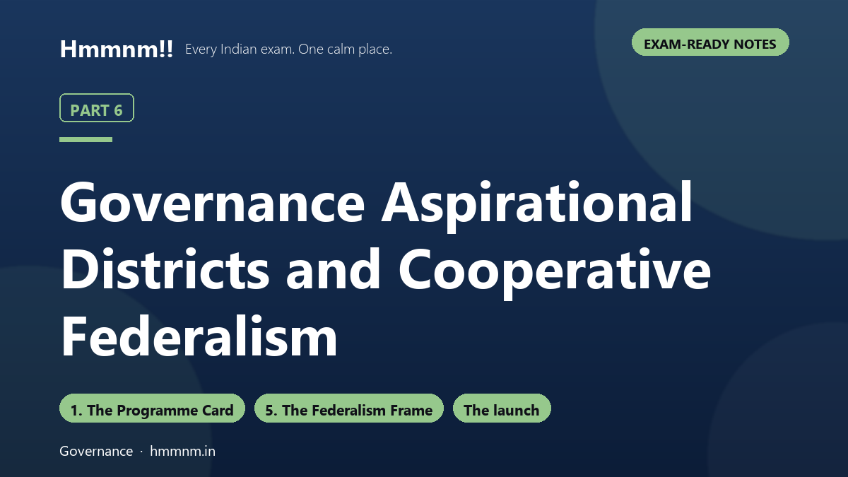 Governance Part 6: Aspirational Districts and Cooperative Federalism, Exam-Ready Notes