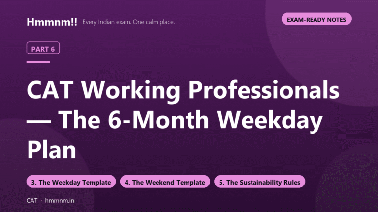 CAT Part 6: The 6-Month Plan for Working Pros