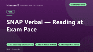 SNAP Part 3: Verbal — Reading at Exam Pace, Exam-Ready Notes