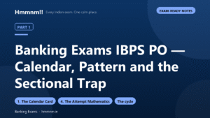 Banking Exams Part 1: IBPS PO — Calendar, Pattern and the Sectional Trap, Exam-Ready Notes