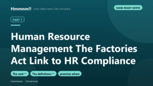 Read more about the article Human Resource Management Part 7: The Factories Act Link to HR Compliance