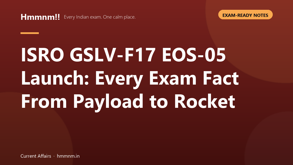 ISRO GSLV-F17 rocket launching EOS-05 satellite with payload and exam facts