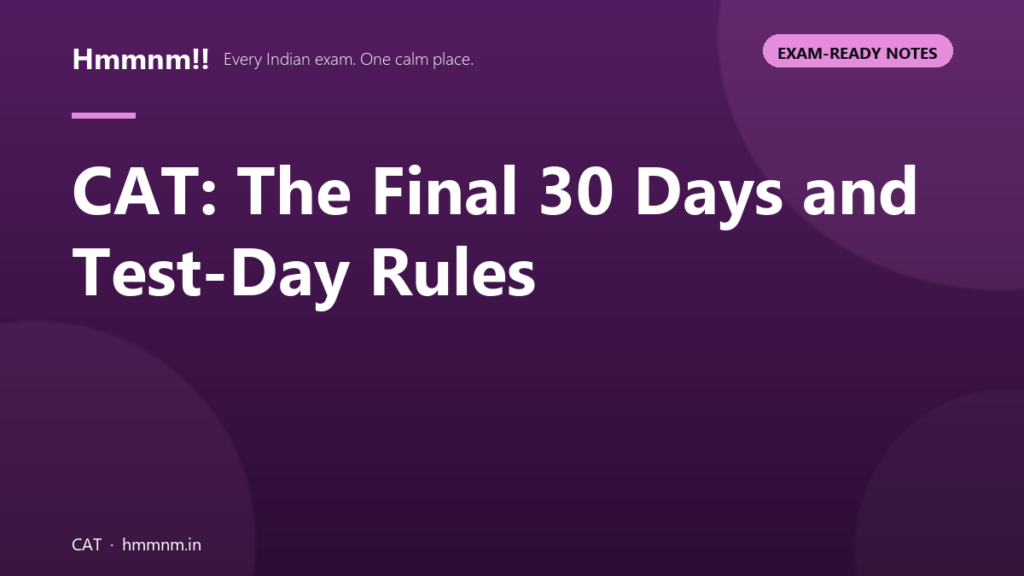 CAT: The Final 30 Days and Test-Day Rules