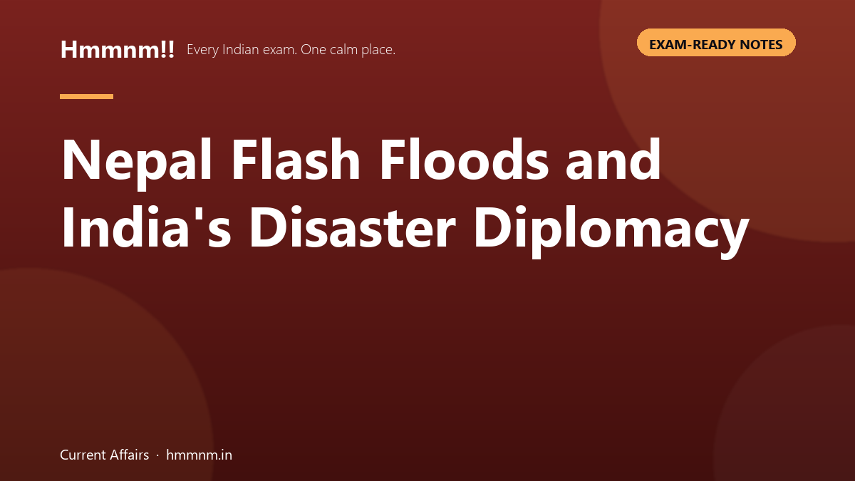 Nepal flash floods scene illustrating India's disaster diplomacy exam notes