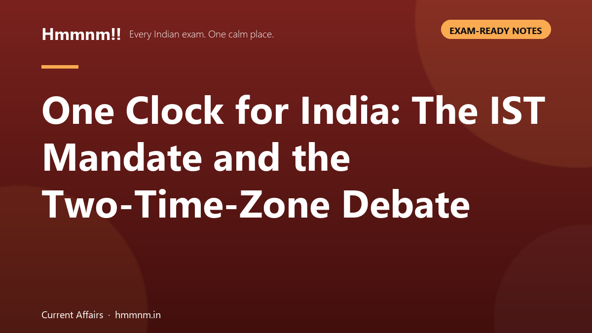 Indian Standard Time mandate and two-time-zone debate explained in exam-ready notes