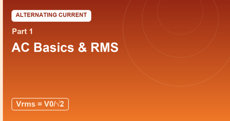 AC Basics and RMS: The Honest Average of a Wave