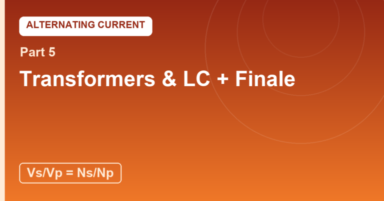 Transformers, LC Oscillations and the Finale Card