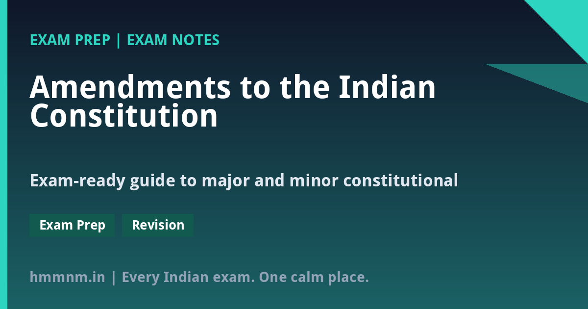 You are currently viewing Amendments to the Indian Constitution: Major and Minor Amendments in 60 Minutes
