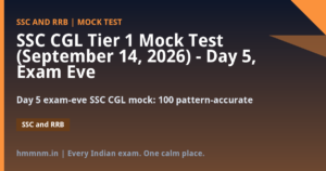 Read more about the article SSC CGL Tier 1 Mock Test (September 14, 2026) — Day 5, Exam Eve: 100 Questions in the Real Pattern, Fully Explained