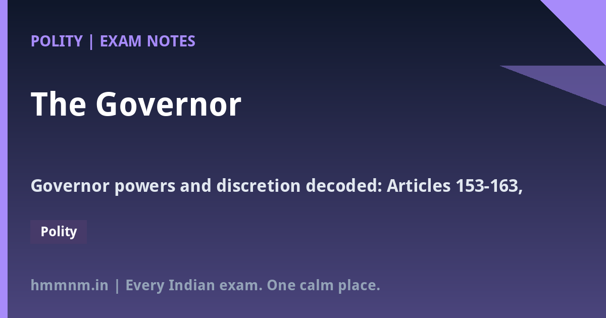 You are currently viewing The Governor: Powers, Discretion and the Debates — Polity Notes for UPSC and State PSCs
