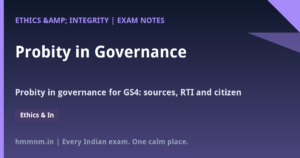 Read more about the article Probity in Governance: Sources, Tools and the GS4 Answer Method, Exam-Ready Notes