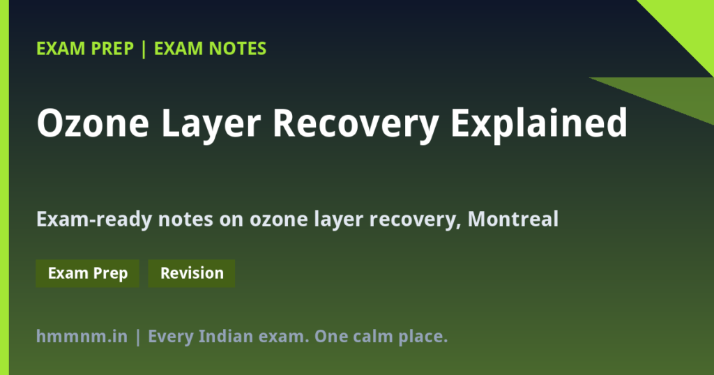 Ozone Layer Recovery Explained: Montreal Protocol Success and MCFC Amendments for UPSC, SSC & Banking Exams