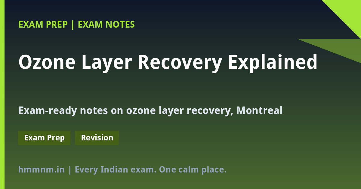 You are currently viewing Ozone Layer Recovery Explained: Montreal Protocol Success and MCFC Amendments for UPSC, SSC & Banking Exams
