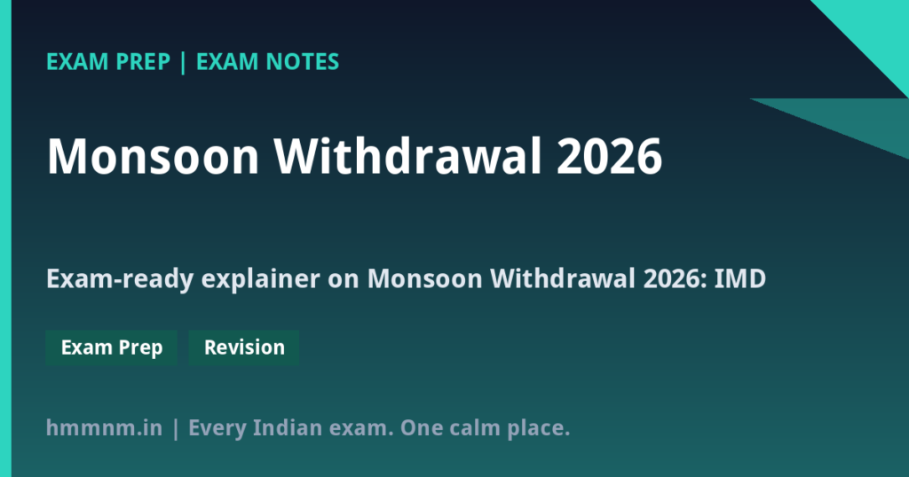 Monsoon Withdrawal 2026: IMD Retreating Monsoon Mechanism and El Nino Link for Exams