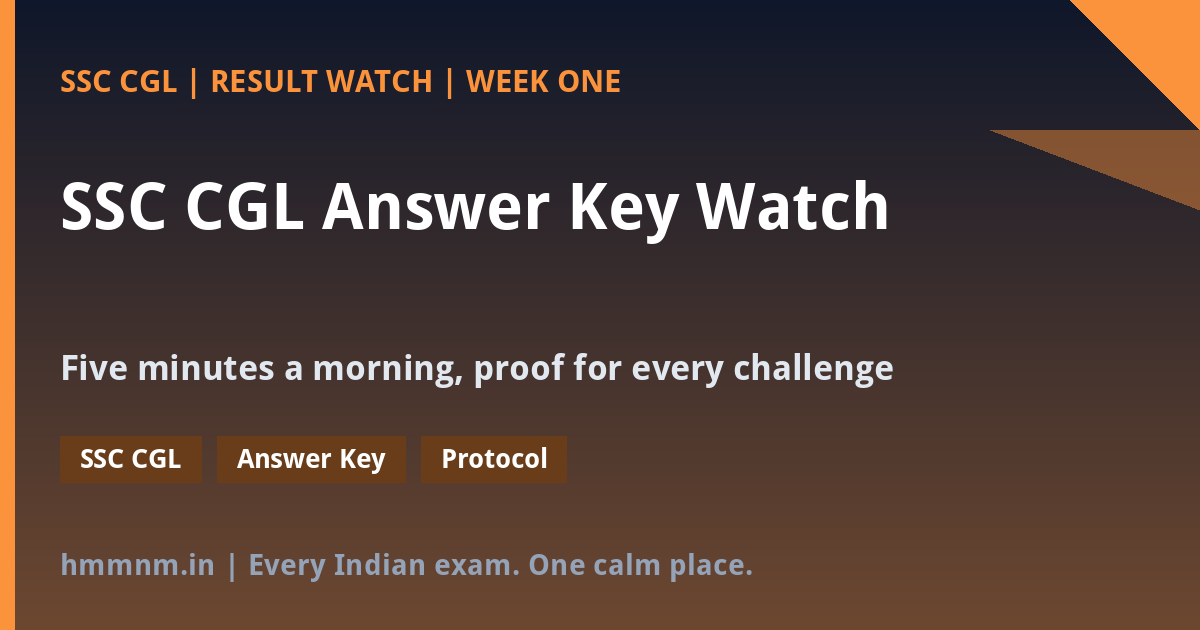 SSC CGL Answer Key Watch: The Week-One Protocol for Checking, Challenging and Reading the Result