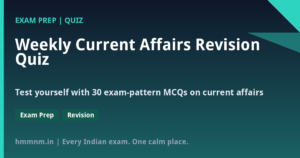 Read more about the article Weekly Current Affairs Revision Quiz: September Week 2, 2026 — 30 MCQs with Answers and Explanations