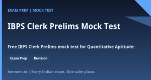 Read more about the article IBPS Clerk Prelims Mock Test: Quantitative Aptitude — 35 Questions in 20 Minutes (With Answers & Timing Strategy)