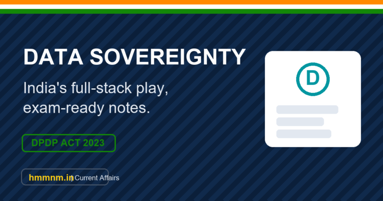 Data Protection, Privacy and Digital Sovereignty: India’s Full-Stack Play, Exam-Ready Notes