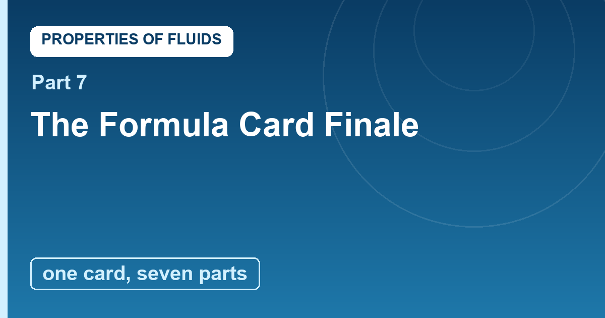 You are currently viewing Fluids Finale: The Formula Card and the Flowing World