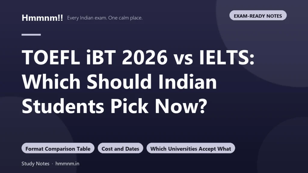 TOEFL iBT 2026 vs IELTS: Which Should Indian Students Pick Now?