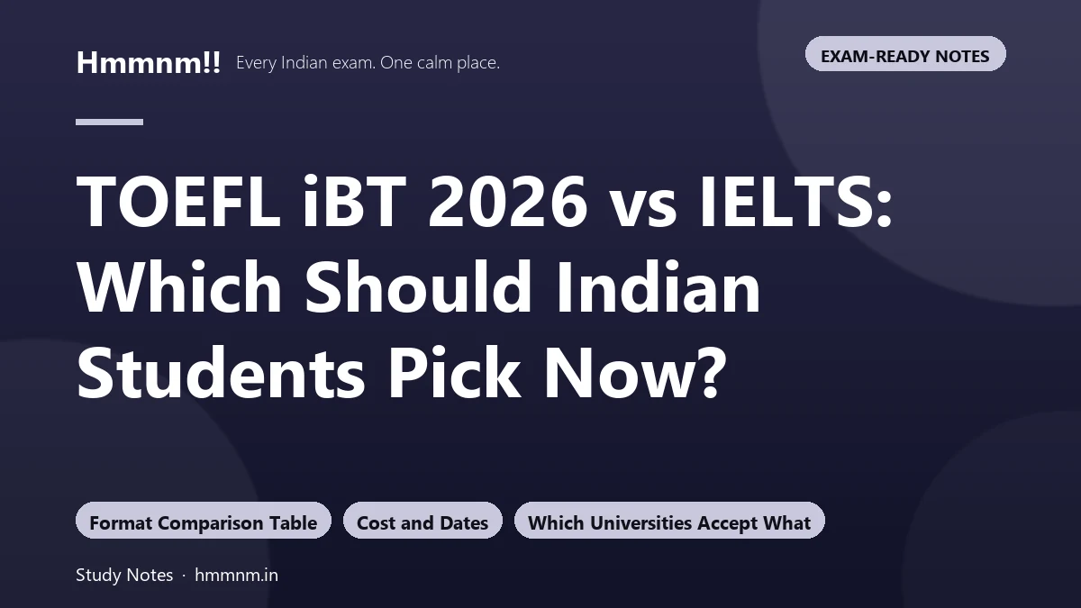 TOEFL iBT 2026 vs IELTS: Which Should Indian Students Pick Now?