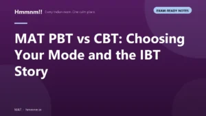MAT exam modes compared showing PBT, CBT, and IBT differences for test takers
