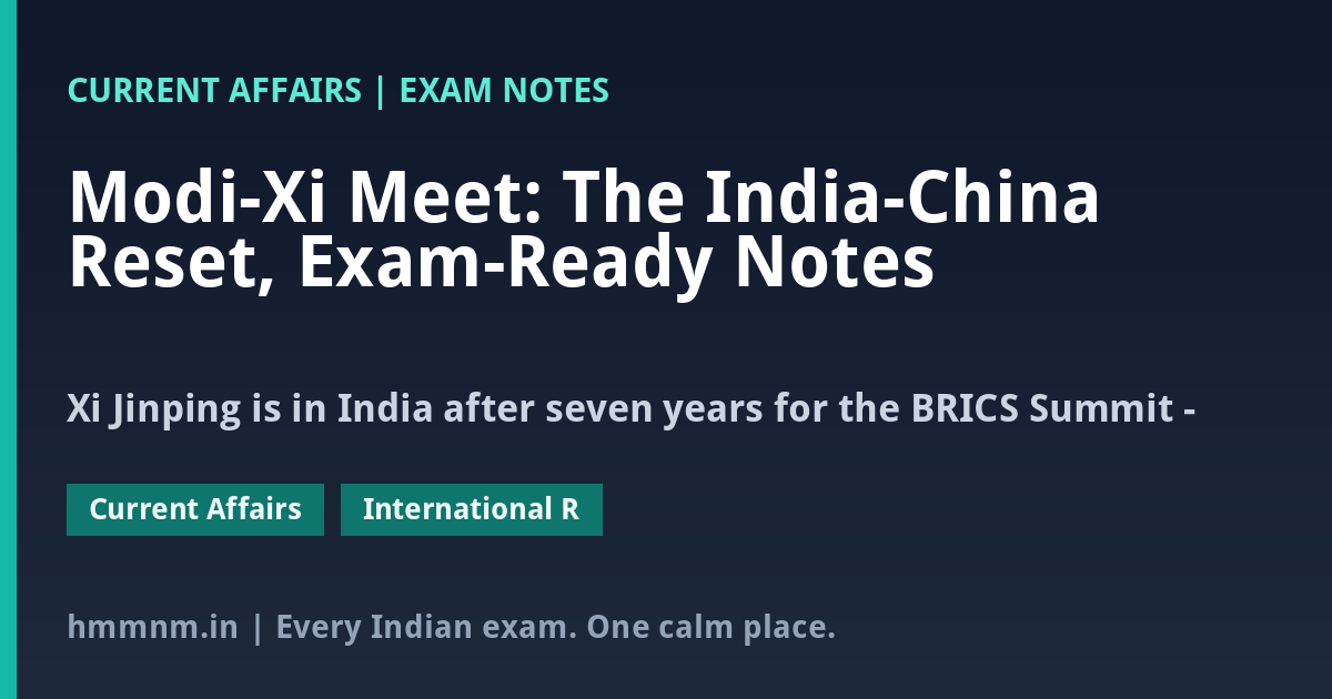 You are currently viewing Modi-Xi Meet: The India-China Reset, Exam-Ready Notes