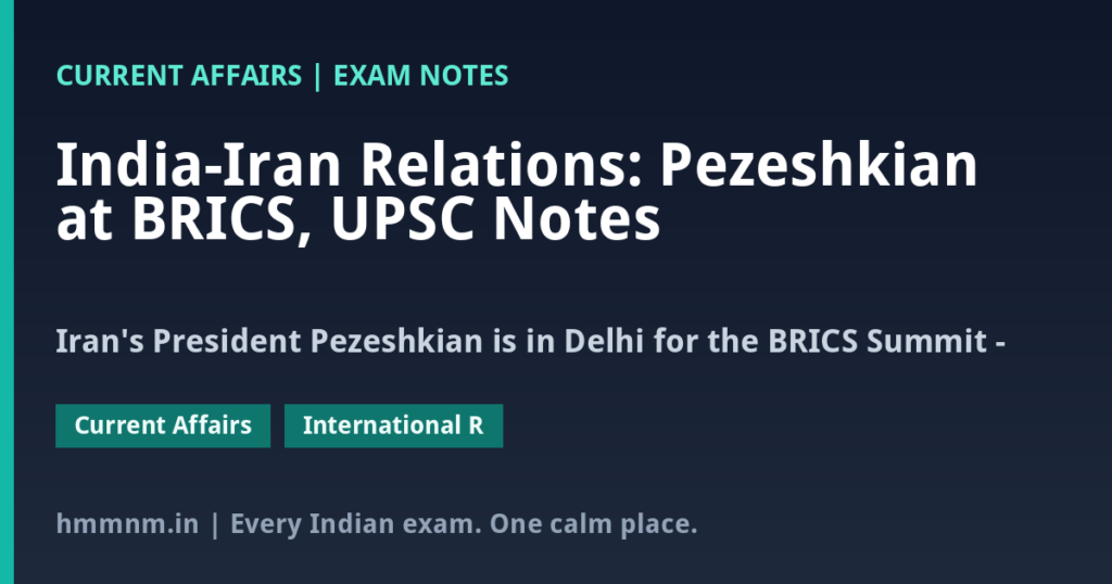 India-Iran Relations: Pezeshkian at BRICS, UPSC Notes