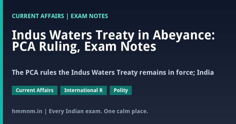 Indus Waters Treaty in Abeyance: PCA Ruling, Exam Notes