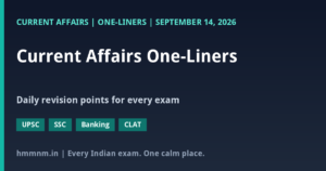 Read more about the article Current Affairs One-Liners: September 14, 2026 — Quick Revision Points for UPSC, SSC, Banking and CLAT