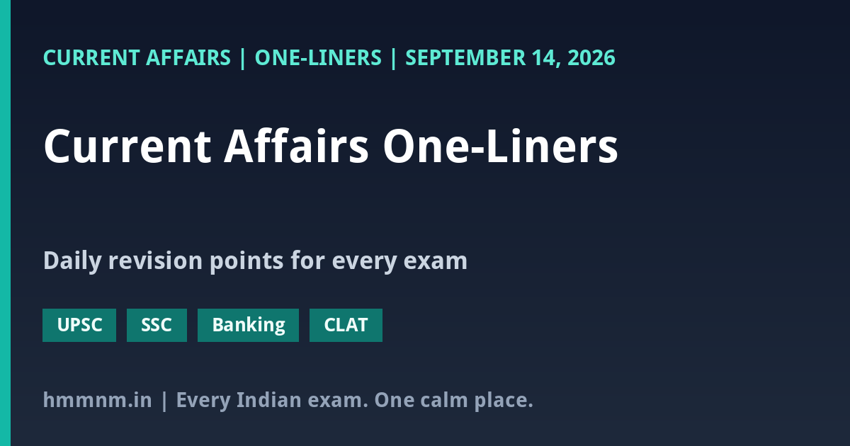 You are currently viewing Current Affairs One-Liners: September 14, 2026 — Quick Revision Points for UPSC, SSC, Banking and CLAT