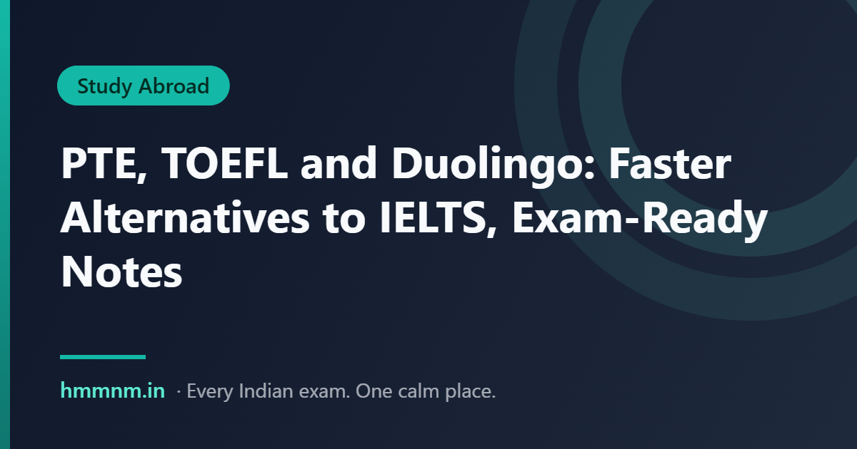 Featured card: PTE, TOEFL and Duolingo: Faster Alternatives to IELTS, Exam-Ready Notes
