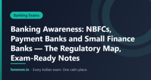 Featured card: Banking Awareness: NBFCs, Payment Banks and Small Finance Banks — The Regulatory Map, Exam-Ready Notes