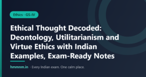 Featured card: Ethical Thought Decoded: Deontology, Utilitarianism and Virtue Ethics with Indian Examples, Exam-Ready Notes
