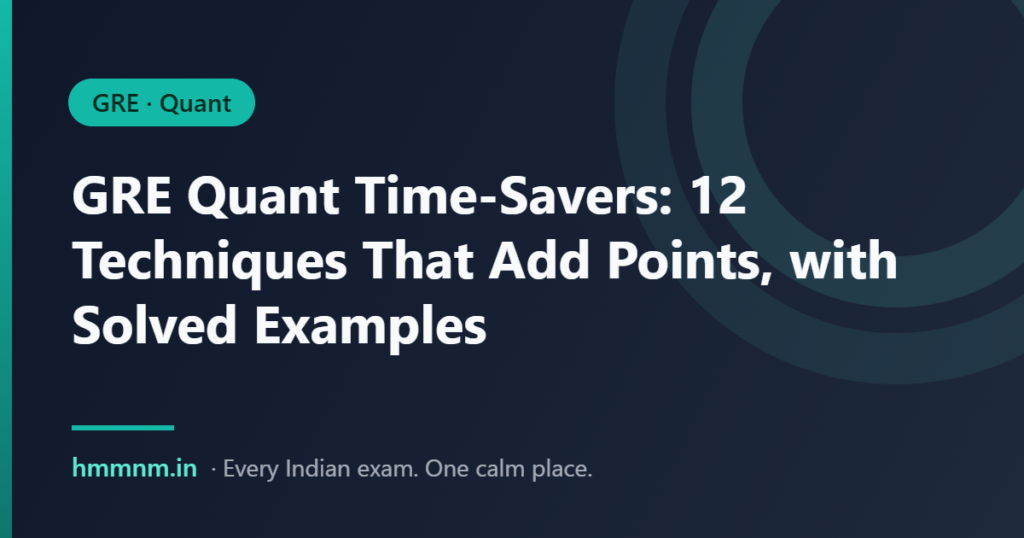 GRE Quant Time-Savers: 12 Techniques That Add Points, with Solved Examples