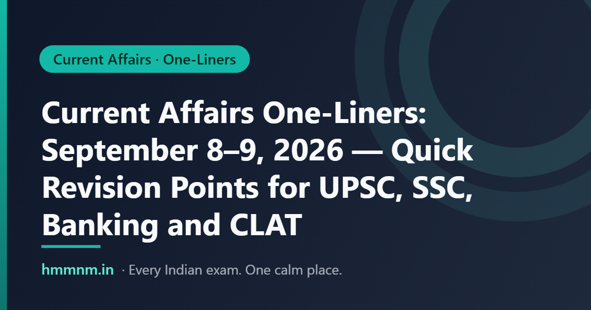Featured card: Current Affairs One-Liners: September 8–9, 2026 — Quick Revision Points for UPSC, SSC, Banking and CLAT