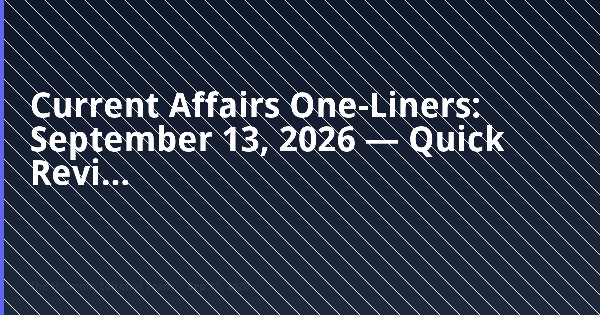 Current Affairs One-Liners for September 13 2026 — BRICS summit day two and exam revision points